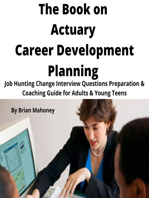 Title details for The Book on Actuary Career Development Planning by Brian Mahoney - Available
